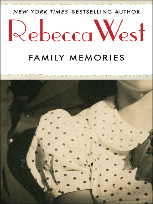 Title details for Family Memories by Rebecca West - Available